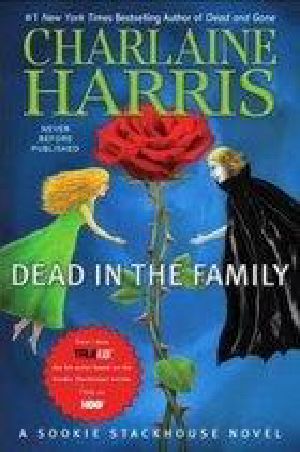 [Sookie Stackhouse 10] • Sookie Stackhouse (Southern Vampire) Series #10 - Dead in the Family